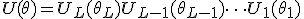 U({\theta}) = U_L(\theta_L) U_{L-1}(\theta_{L-1}) \cdots U_1(\theta_1)