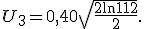U_3 = 0{,}40 + \sqrt{\frac{2\ln 112}{2}}.