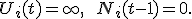 U_i(t) = +\infty, \qquad N_i(t-1)=0.
