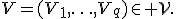 V=(V_1,\ldots,V_q)\in{\cal V}.