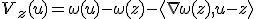 V_z(u)=\omega(u)-\omega(z)-\langle\nabla\omega(z),u-z\rangle