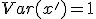 Var(x')=1