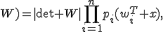 p(x;W)=|\det W|\prod_{i=1}^{n}p_i(w_i^T x),