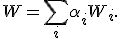 W=\sum_i\alpha_iW_i.