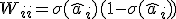 W_{ii} = \sigma(\hat{a}_i)(1 - \sigma(\hat{a}_i))