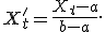 X'_t = \frac{X_t-a}{b-a}.