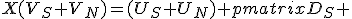 X(V_{S} V_{N})=(U_{S} U_{N}) \begin{pmatrix}
D_{S} & O \\
O & D_{N} \\
</p>
\end{pmatrix}