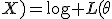 \ell(\theta;X)=\log L(\theta;X).