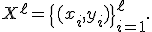 
X^\ell = \{(x_i,y_i)\}_{i=1}^{\ell}.
