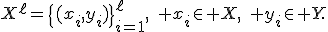 X^\ell=\{(x_i,y_i)\}_{i=1}^{\ell},\quad x_i\in X,\quad y_i\in Y.