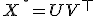 X^\star=UV^\top