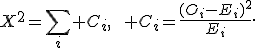 X^2=\sum_i C_i,\qquad C_i=\frac{(O_i-E_i)^2}{E_i}.