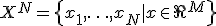 X^N=\{{x}_1,\ldots,{x}_N|x\in\R^M\}