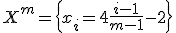 X^m = \left\{ x_i = 4\frac{i-1}{m-1}-2 \right\}