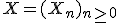 X = (X_n)_{n \ge 0}