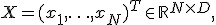 X = (x_1,\ldots,x_N)^T \in \mathbb{R}^{N \times D},