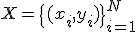X = \{(x_i, y_i)\}_{i=1}^N