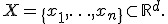 X=\{x_1,\ldots,x_n\}\subset\mathbb{R}^d.