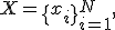
X=\{x_i\}_{i=1}^N,
