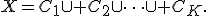 X=C_1\cup C_2\cup\dots\cup C_K.