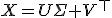 X=U\Sigma V^\top