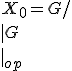 X_0 = G / \\|G\\|_{op}