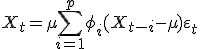 X_t = \mu + \sum_{i=1}^{p} \phi_i (X_{t-i} - \mu) + \varepsilon_t