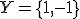 Y = \{1, -1\}