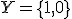 Y = \{1, 0\}