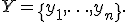 Y=\{y_1,\ldots,y_n\}.