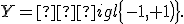 Y=�igl\{-1,+1\bigr\}.