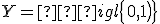 Y=�igl\{0,1\bigr\}