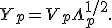 Y_p=V_p\Lambda_p^{1/2}.