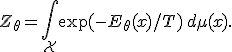 Z_\theta=\int_{\mathcal{X}}\exp(-E_\theta(x)/T)\,d\mu(x).