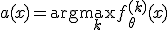 a(x) = \arg\max_k f_\theta^{(k)}(x)