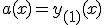 a(x) = y_{(1)}(x)