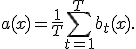 a(x)=\frac{1}{T}\sum_{t=1}^{T}b_t(x).