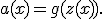 a(x)=g(z(x)).