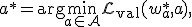 a^*=\arg\min_{a\in\mathcal{A}}\mathcal{L}_{\mathrm{val}}(w_a^*,a),