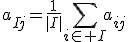 a_{Ij}=\frac{1}{|I|}\sum_{i\in I}a_{ij}