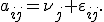a_{ij}=\nu_j+\varepsilon_{ij}.