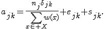 
a_{jk}=\frac{n_j\delta_{jk}}{\sum_{x\in X}w(x)}
+e_{jk}+s_{jk}.
