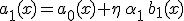 a_1(x)=a_0(x)+\eta\,\alpha_1\,b_1(x)