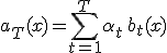 a_T(x) = \sum_{t=1}^{T} \alpha_t\, b_t(x)