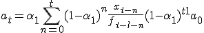 a_t = \alpha_1~\sum_{n=0}^t (1-\alpha_1)^n\frac{x_{t-n}}{f_{t-l-n}}+(1-\alpha_1)^{t+1}a_0