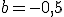 b=-0{,}5