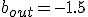 b_{out}=-1.5