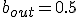 b_{out}=0.5