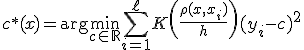 c^*(x) = \arg\min_{c \in \mathbb{R}} \sum_{i=1}^{\ell} K\left( \frac{\rho(x,x_i)}{h} \right) (y_i - c)^2