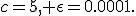 c=5, \eps=0.0001.